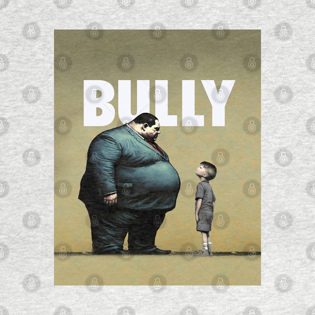 Bully No. 1: You are NOT the Boss of Me... not today! by Puff Sumo